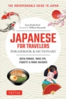 Japanese for Travelers Phrasebook & Dictionary : Useful Phrases, Travel Tips, Etiquette Guide - Book