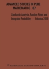 Stochastic Analysis, Random Fields And Integrable Probability - Fukuoka 2019 - Proceedings Of The 12th Mathematical Society Of Japan, Seasonal Institute (Msj-si) "Stochastic Analysis, Random Fields An - Book