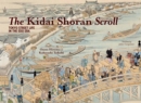 The Kidai Shoran Scroll : Tokyo Street Life in the Edo Era - Book