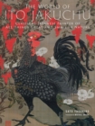 The World of Ito Jakuchu : Classical Japanese Painter of All Things Great and Small in Nature - Book