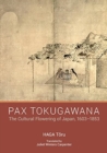 Pax Tokugawana : The Cultural Flowering of Japan, 1603-1853 - Book
