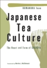 Japanese Tea Culture : The Heart and Form of Chanoyu - Book