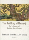The Building of Horyu-ji : The Technique and Wood that Made it Possible - Book