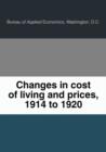 Changes in cost of living and prices, 1914 to 1920 : pt. 8 - Book