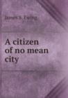 A citizen of no mean city - Book