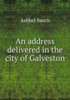An address delivered in the city of Galveston - Book
