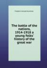 The battle of the nations, 1914-1918 a young folks' history of the great war - Book
