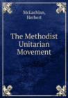 The Methodist Unitarian Movement - Book