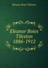 Eleanor Boies Tileston 1886-1912 - Book