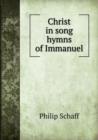 Christ in song hymns of Immanuel - Book