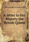 A letter to Her Majesty the British Queen - Book