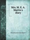 Mrs. M. E. A. Martin's diary - Book