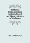 Tableaux from Alabama history, based on History stories of Alabama - Book