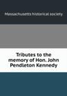 Tributes to the memory of Hon. John Pendleton Kennedy - Book