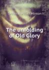 The unfolding of Old Glory - Book