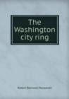 The Washington city ring - Book