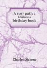 A rosy path a Dickens birthday book - Book