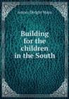 Building for the children in the South - Book