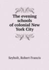 The evening schools of colonial New York City - Book