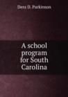 A school program for South Carolina - Book