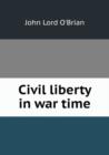 Civil liberty in war time - Book