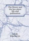The flower and the bee plant life and pollination - Book