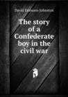 The story of a Confederate boy in the civil war : 1 - Book