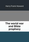 The world war and Bible prophecy - Book