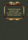 Inside the great conflict epic on the world's war, politics and love - Book