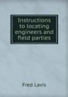Instructions to locating engineers and field parties - Book