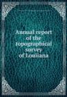Annual report of the topographical survey of Louiiana - Book