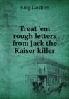 Treat 'em rough letters from Jack the Kaiser killer - Book