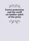Forest protection and the tariff on lumber spirit of the press - Book