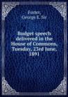 Budget speech delivered in the House of Commons, Tuesday, 23rd June, 1891 : 1 - Book