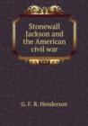 Stonewall Jackson and the American civil war - Book