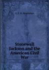 Stonewall Jackson and the American Civil War : 1 - Book