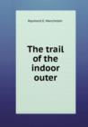 The trail of the indoor outer - Book