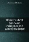 Honesty's best policy : Or, Penitence the sum of prudence - Book