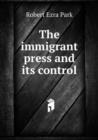 The immigrant press and its control - Book