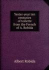 Yester-year ten centuries of toilette from the French of A. Robida : 1 - Book