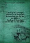 Catalog of Copyright Entries 1974 Maps and Atlases Jan-Dec 3D Ser Vol 28 Pt 6 - Book