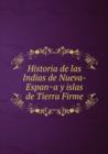 Historia de las Indias de Nueva-Espana y islas de Tierra Firme - Book