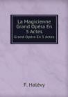 La Magicienne : Grand Opera En 5 Actes - Book