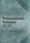 Transactions, Volumes 22-25 - Book