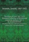 The Price of Love: Vol. 1 of 2 : Standard Collection of British and American authors, Vol. 7, by Arnold Bennett - Book