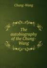 The autobiography of the Chung-Wang - Book
