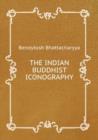 THE INDIAN BUDDHIST ICONOGRAPHY - Book