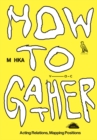 How to Gather : Acting Relations, Mapping Positions - Book