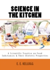Science in the Kitchen" : 'A Scientific Treatise on Food Substances and Their Dietetic Properties' - eBook