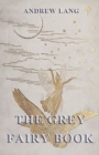 The Grey Fairy Book : [Illustrated Edition] - eBook